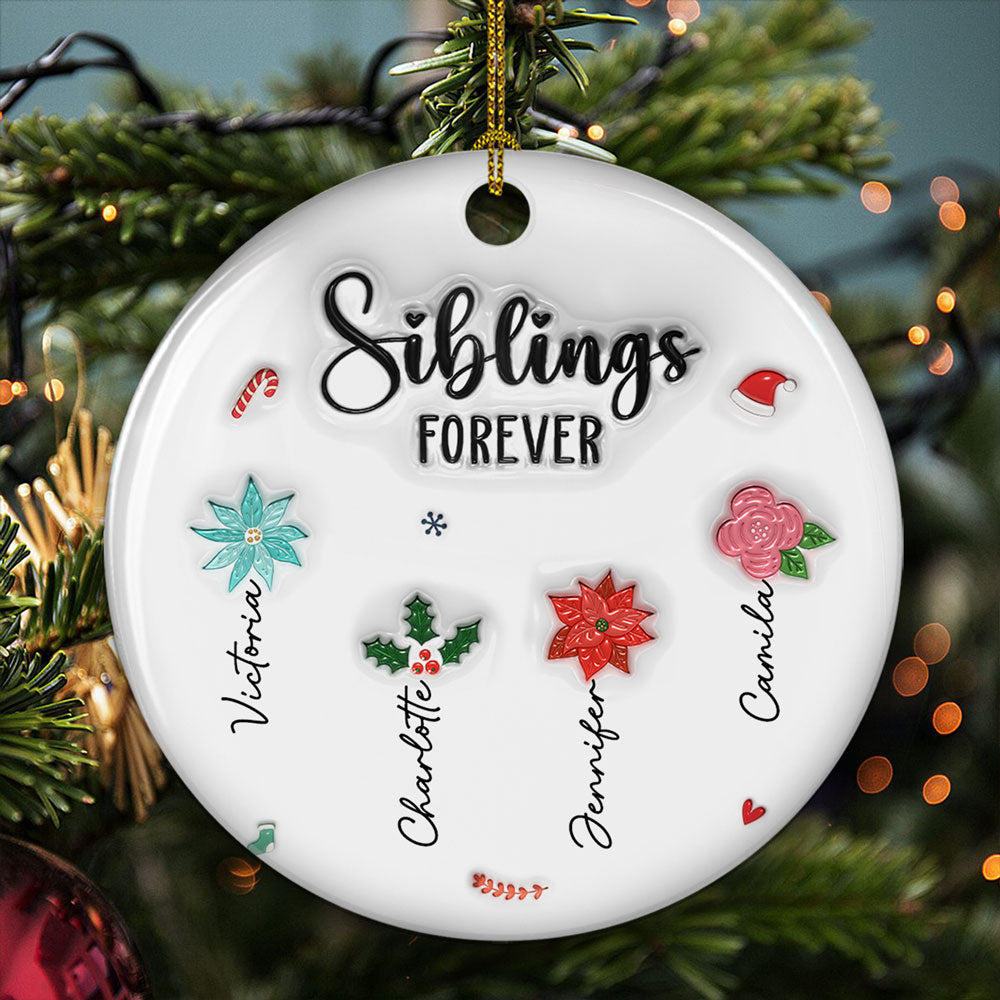 Custom Sister Christmas Ornament •  Sisters Forever Christmas Flowers - Personalized 3D Inflated Effect Ceramic Ornament