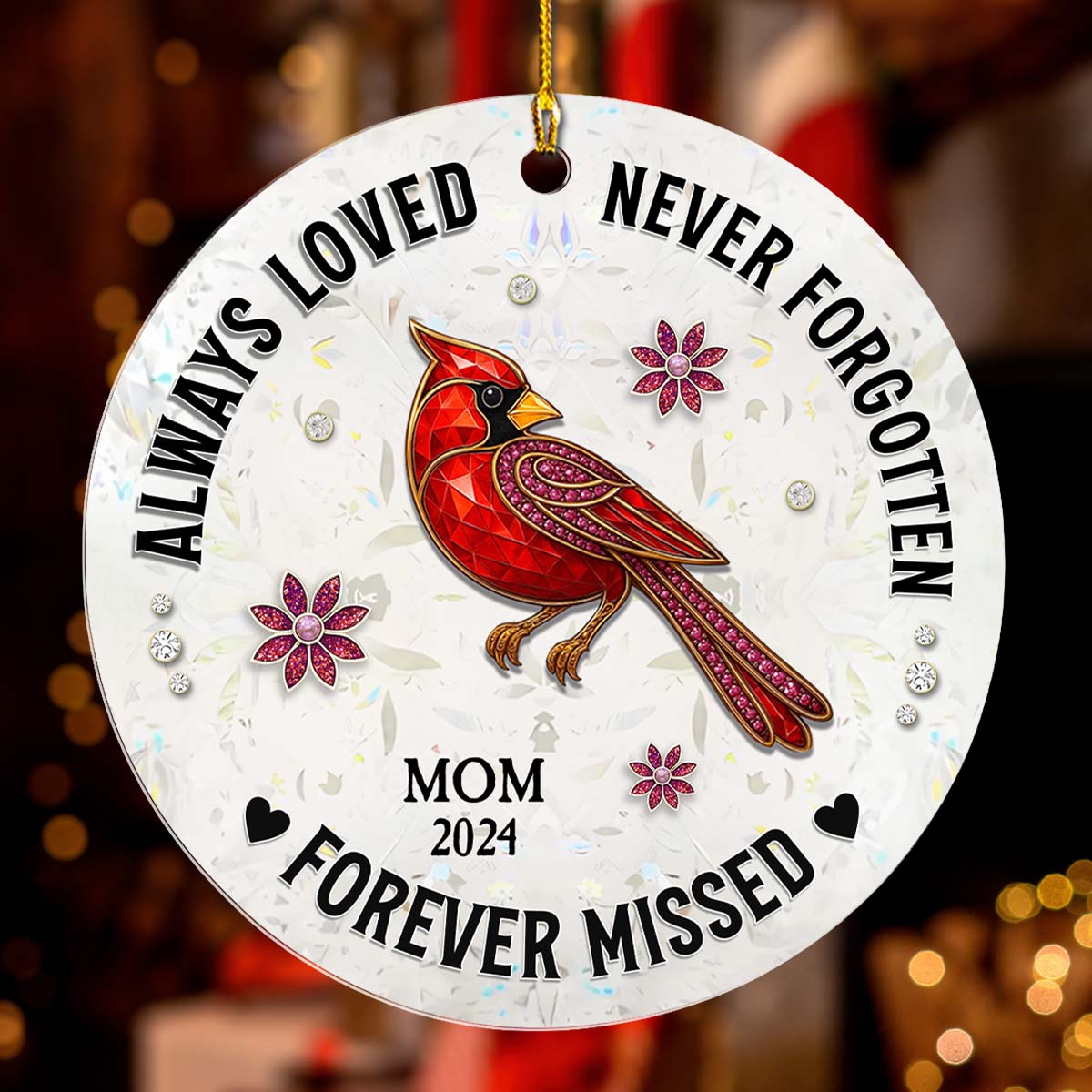 Custom Memorial Christmas Ornament, Sympathy Keepsake •  Always Loved, Never Forgotten & Forever Missed - Personalized Acrylic Ornament