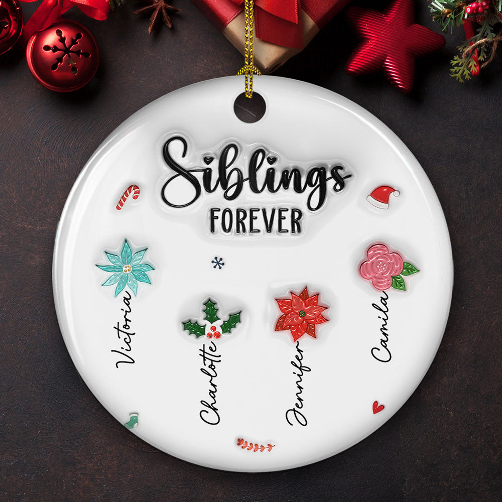Custom Sister Christmas Ornament •  Sisters Forever Christmas Flowers - Personalized 3D Inflated Effect Ceramic Ornament