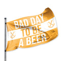 Bad Day To Be A Beer Flag