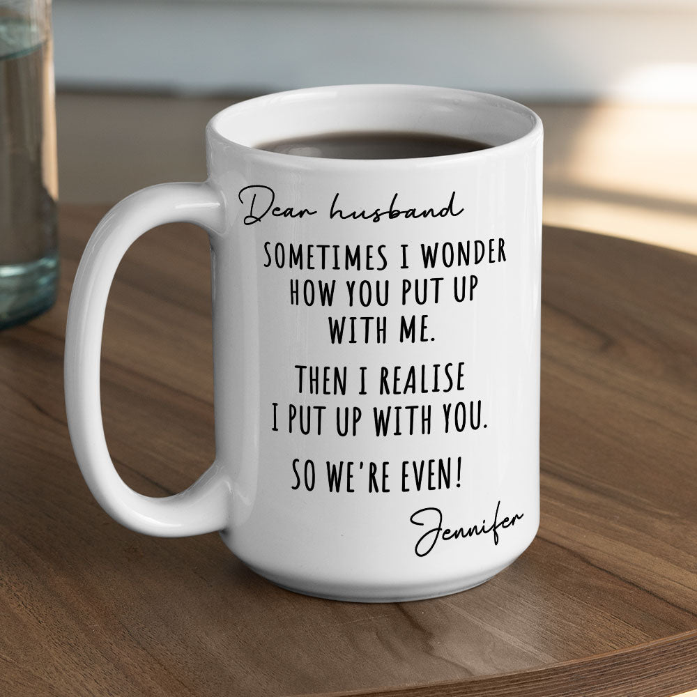 Custom Anniversary Keepsake Gifts For Couple • Put Up With Me - Personalized Coffee Mug