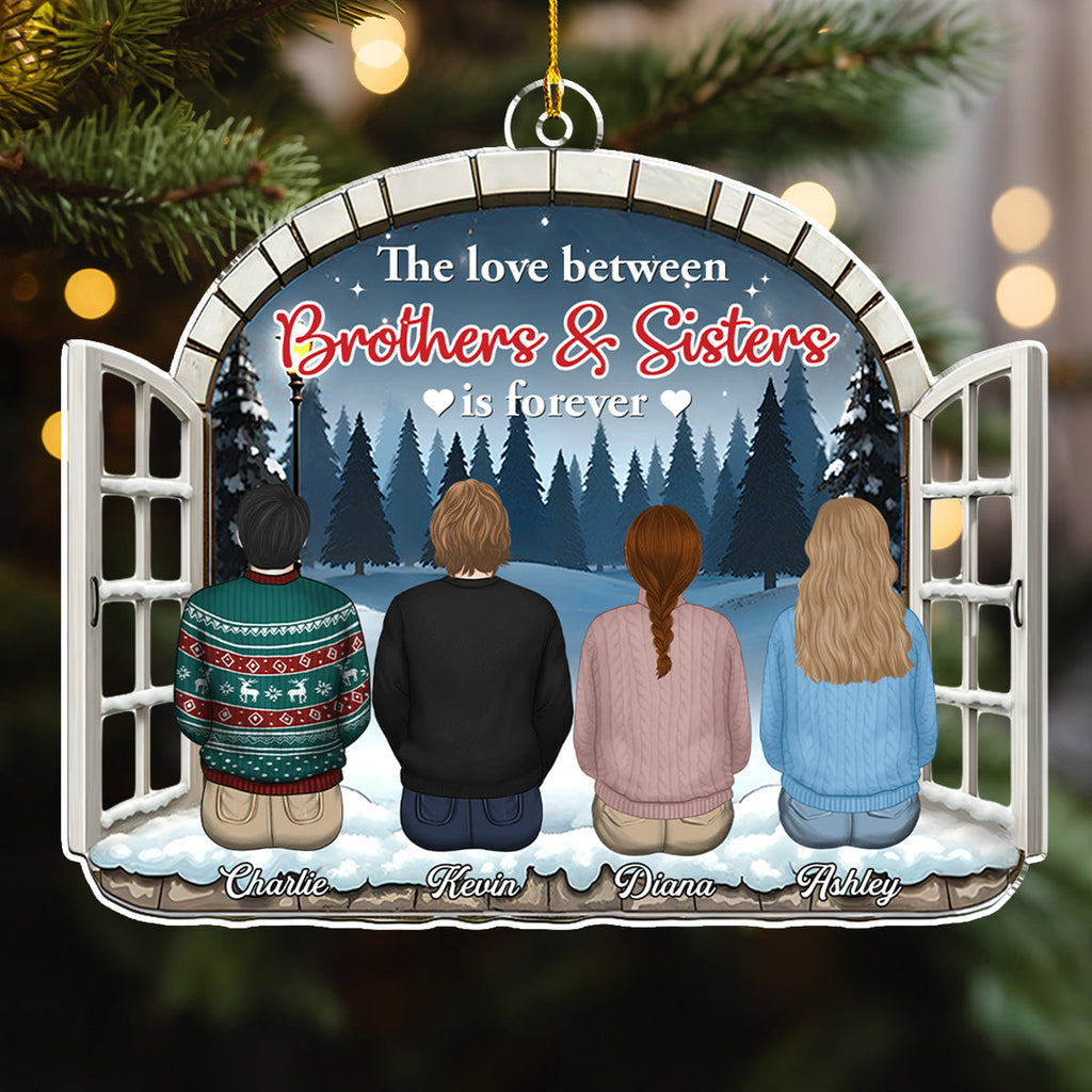 Custom Brothers & Sisters Christmas Ornament •  The Love Between Brothers Sisters Is Forever - Personalized Acrylic Ornament