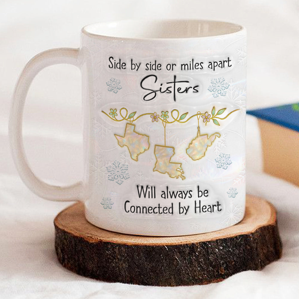 Custom Christmas & Birthday Gift For Sister • Sisters Always Connected By Heart - Personalized 3D Inflated Effect Mug