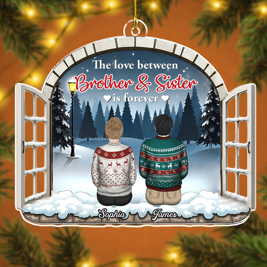 Custom Brothers & Sisters Christmas Ornament •  The Love Between Brothers Sisters Is Forever - Personalized Acrylic Ornament