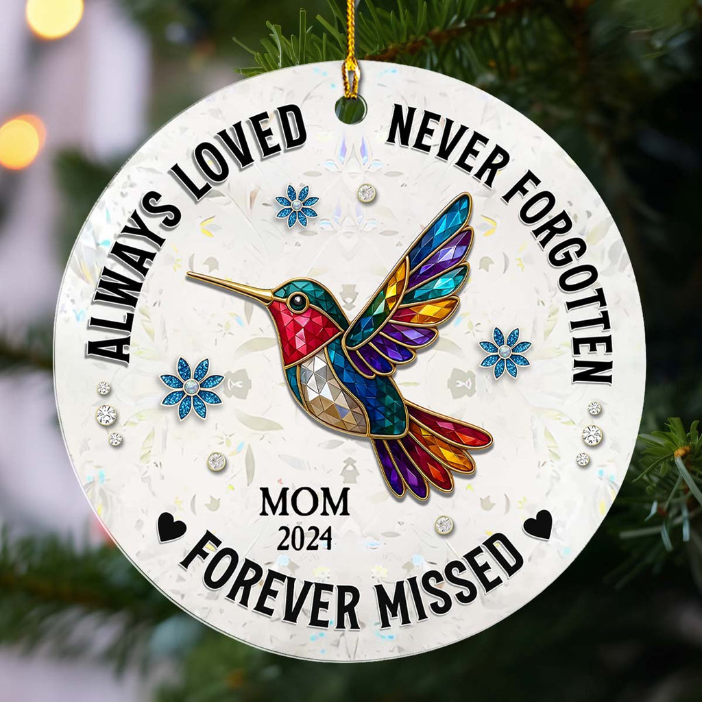 Custom Memorial Christmas Ornament, Sympathy Keepsake •  Always Loved, Never Forgotten & Forever Missed - Personalized Acrylic Ornament