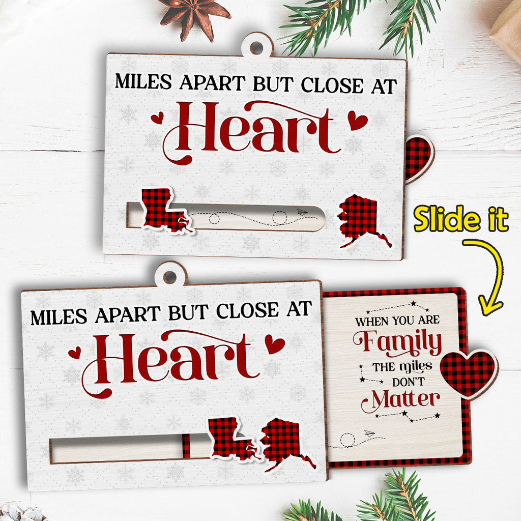 Custom Family Ornament, Christmas Gift for Family Members •  Miles Apart But Close At Heart - Personalized Slide Ornament