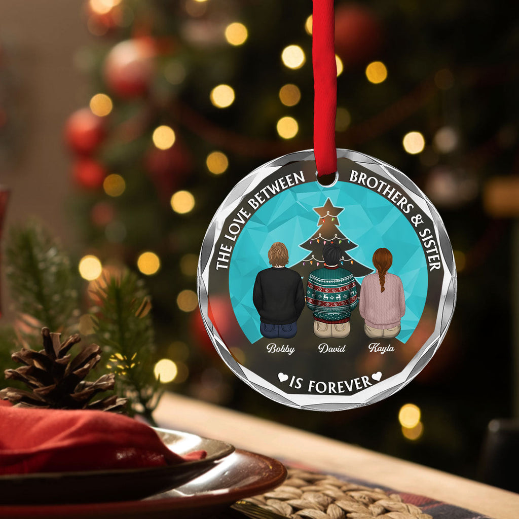 Custom Family Ornament, Christmas Gift for Family Members •  Brothers & Sisters Forever - Personalized Glass Ornament