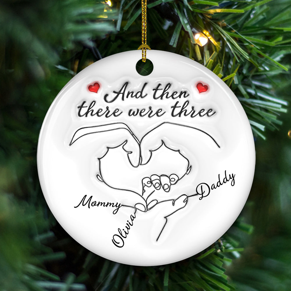 Custom Baby Christmas Ornament for New Parents •  And Then There Were Three - Personalized 3D Inflated Effect Ceramic Ornament