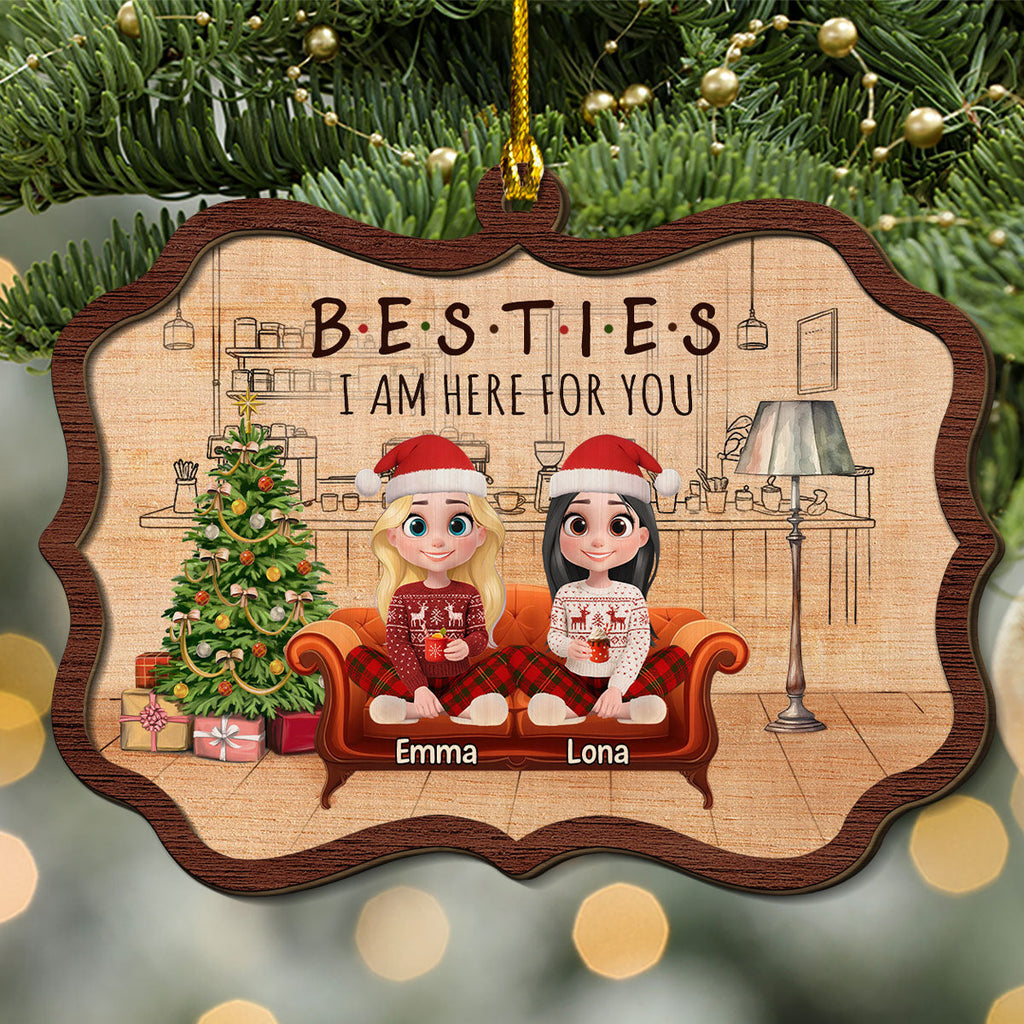 Custom Friendship Christmas Ornament, Best Friend Gift •  I Am Here For You - Personalized 2-layered Wood Ornament