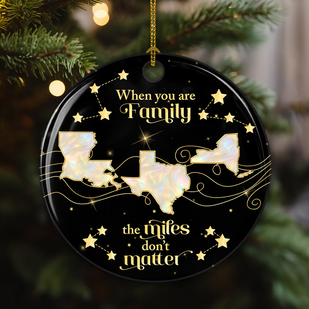 Custom Family Ornament, Christmas Gift for Family Members •  Family The Miles Dont Matter - Personalized Ceramic Ornament
