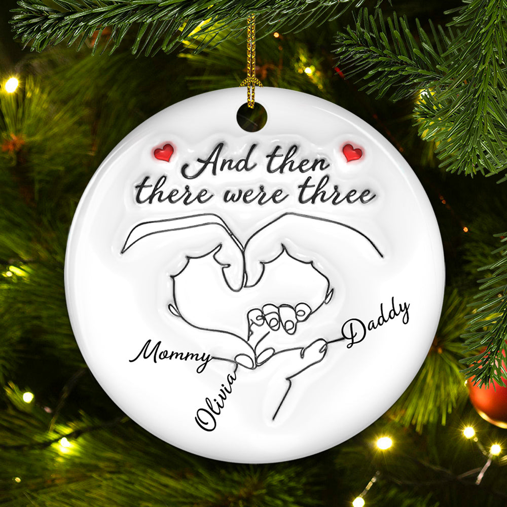 Custom Baby Christmas Ornament for New Parents •  And Then There Were Three - Personalized 3D Inflated Effect Ceramic Ornament