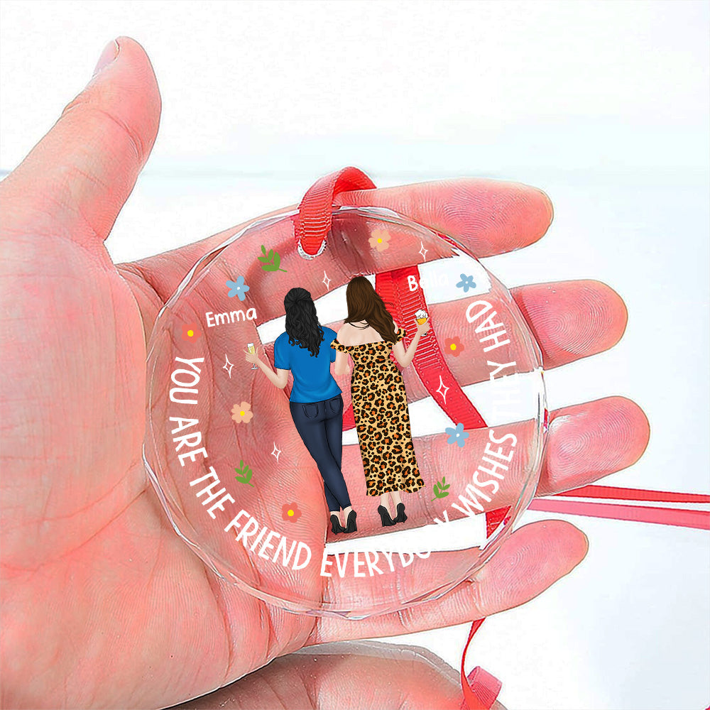 Custom Friendship Christmas Ornament, Best Friend Gift •  Everybody Wishes They Had - Personalized Glass Ornament